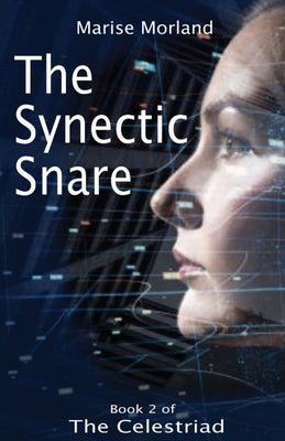 The Synectic Snare - Book 2 of The Celestriad by Morland, Marise