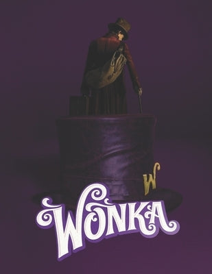 Wonka: A Screenplay by Stephens, Michael
