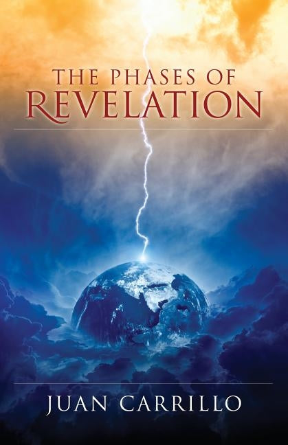 The Phases of Revelation by Carrillo, Juan