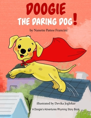 Doogie The Daring Dog! by Joglekar, Devika