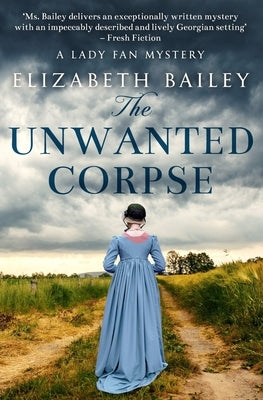 The Unwanted Corpse by Bailey, Elizabeth