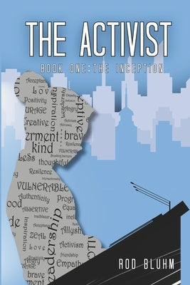 The Activist: Book One: The Inception by Bluhm, Rod