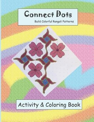 Connect Dots and Build Colorful Rangoli Patterns by Thyagarajan, Ashwini