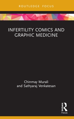 Infertility Comics and Graphic Medicine by Murali, Chinmay