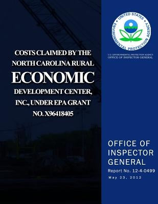 Costs Claimed by the North Carolina Rural Economic Development Center, Inc., Und by Protection Agency, U. S. Environmental
