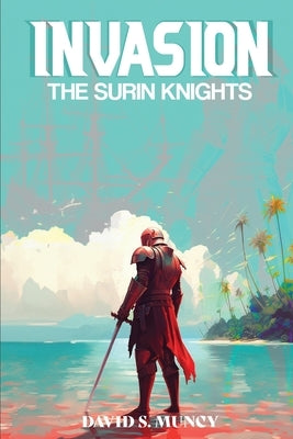 Invasion: The Surin Knights by Muncy, David