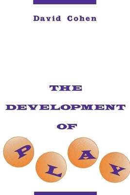 The Development of Play by Cohen, David S.