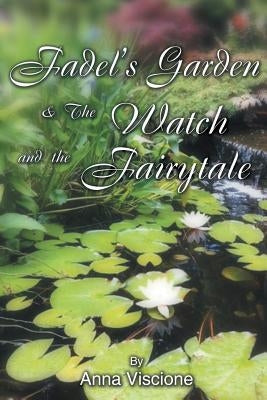Fadel's Garden & The Watch and the Fairytale by Viscione, Anna