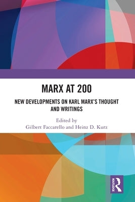 Marx at 200: New Developments on Karl Marx's Thought and Writings by Faccarello, Gilbert