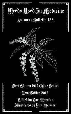 Weeds Used as Medicine: Farmers Bulletin 188 by Warwick, Tarl