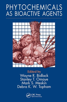 Phytochemicals as Bioactive Agents by Bidlack, Wayne R.