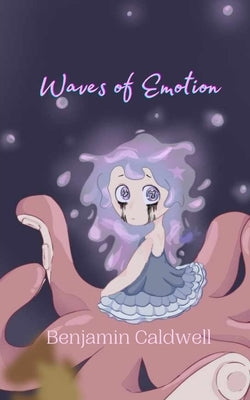 Waves of Emotion by Caldwell, Benjamin