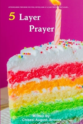 Five Layer Prayer by August-Brooks, Chisesi