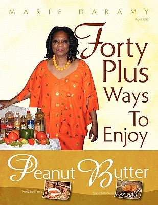Forty Plus Ways To Enjoy Peanut Butter by Daramy, Marie