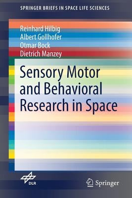 Sensory Motor and Behavioral Research in Space by Hilbig, Reinhard