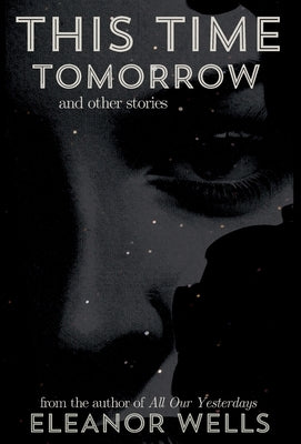 This Time Tomorrow: and other stories by Wells, Eleanor