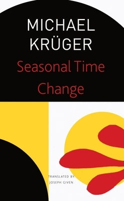 Seasonal Time Change: Selected Poems by Krüger, Michael
