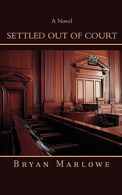 Settled Out of Court by Marlowe, Bryan