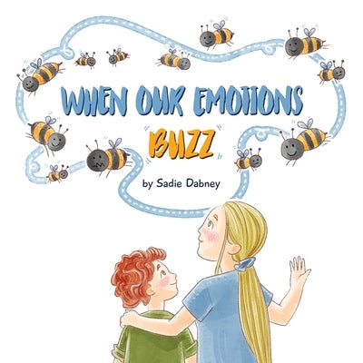 When Our Emotions Buzz by Dabney, Sadie