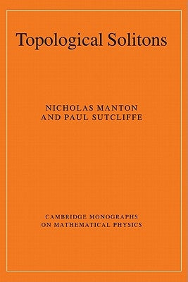 Topological Solitons by Manton, Nicholas