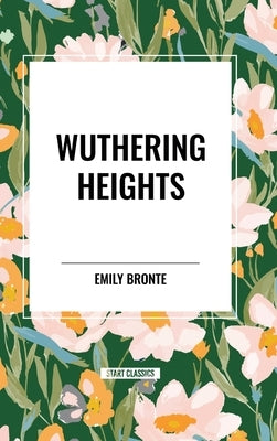 Wuthering Heights by Bronte, Emily