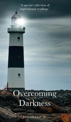 Overcoming Darkness by Stuckey, John, Jr.