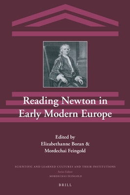 Reading Newton in Early Modern Europe by Boran, Elizabethanne A.