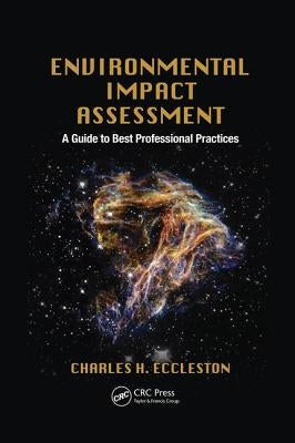 Environmental Impact Assessment: A Guide to Best Professional Practices by Eccleston, Charles H.