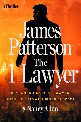 The #1 Lawyer: Patterson's Greatest Southern Legal Thriller Yet by Patterson, James