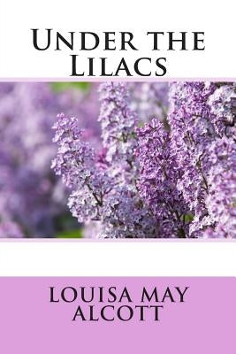 Under the Lilacs by Alcott, Louisa May