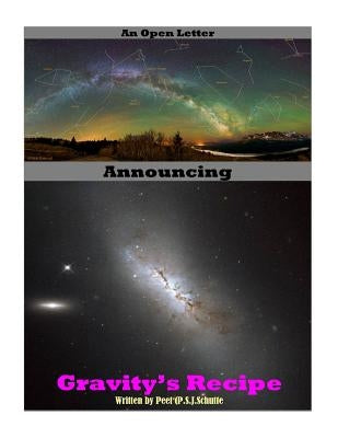 An Open Letter Announcing Gravities Recipe Part 1 by Schutte, Peet (P S. J. ).