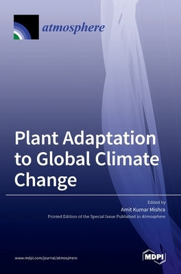 Plant Adaptation to Global Climate Change by Kumar Mishra, Amit