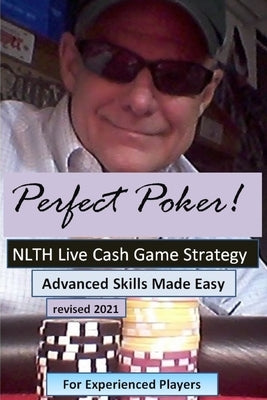 Perfect Poker: NLTH Cash Game Skill Training for Experienced Players. by Homesly, Jack