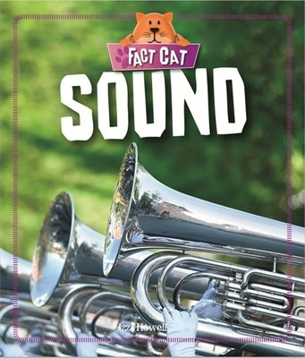 Fact Cat: Science: Sound by Howell, Izzi