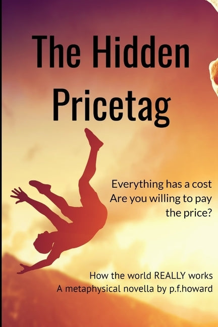 The Hidden Pricetag: The way the world REALLY works by Howard, Paula F.