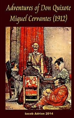 Adventures of Don Quixote Miguel Cervantes (1912) by Adrian, Iacob