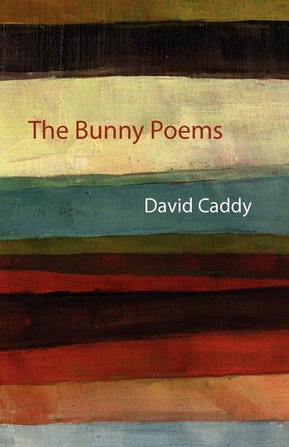The Bunny Poems by Caddy, David