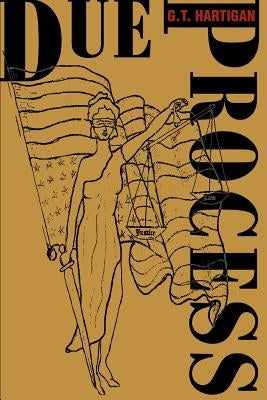 Due Process by Hartigan, G. T.