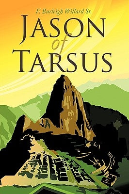 Jason of Tarsus by Willard, F. Burleigh, Sr.
