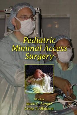 Pediatric Minimal Access Surgery by Langer, Jacob C.