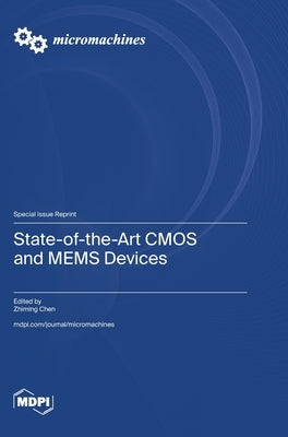 State-of-the-Art CMOS and MEMS Devices by Chen, Zhiming