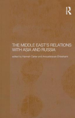 The Middle East's Relations with Asia and Russia by Carter, Hannah