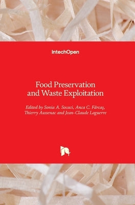 Food Preservation and Waste Exploitation by Socaci, Sonia A.