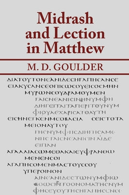Midrash and Lection in Matthew by Goulder, M. D.