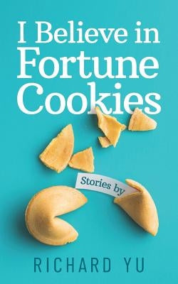 I Believe in Fortune Cookies: Stories by Tabatsky, David