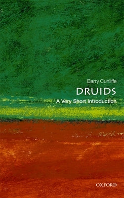 Druids: A Very Short Introduction by Cunliffe, Barry