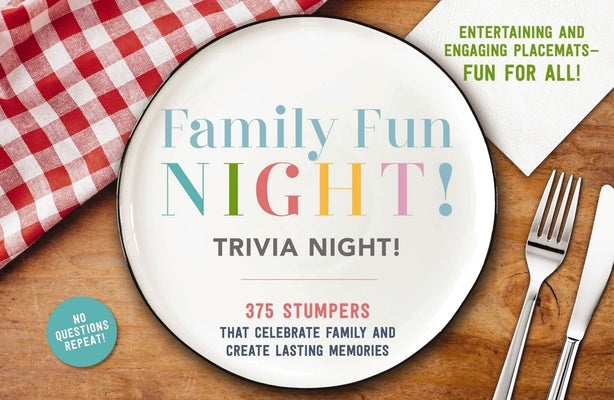 The Family Fun Night Trivia Night Placemats: 375 Stumpers That Celebrate Family and Create Lasting Memories by Cider Mill Press