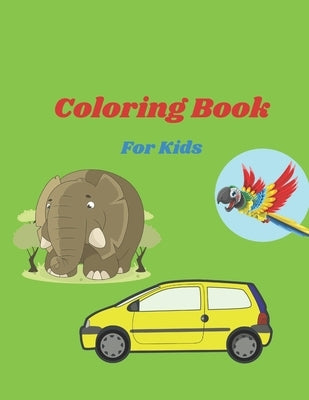 Coloring Book For Kids: Coloring Books Animal And Cars And Flowers by Mind, Creative