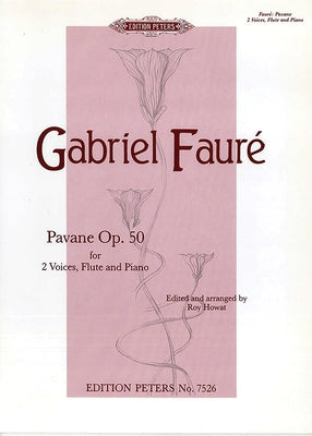 Pavane (Arranged for 2 Voices, Flute and Piano): Soprano/Alto and Tenor/Baritone by Fauré, Gabriel