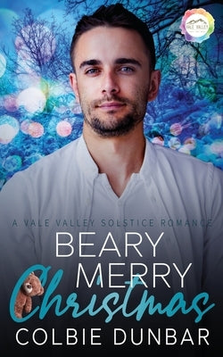 Beary Merry Christmas: A Solstice Romance by Dunbar, Colbie